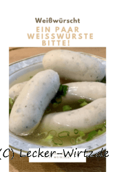 Ein Paar Weißwürste bitte! (Weißwürscht)