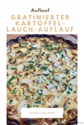 Gratinierter Kartoffel-Lauch-Auflauf