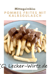 Pommes Frites mit Kalbsgulasch