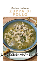 Zuppa di pollo – italienische Hühnersuppe