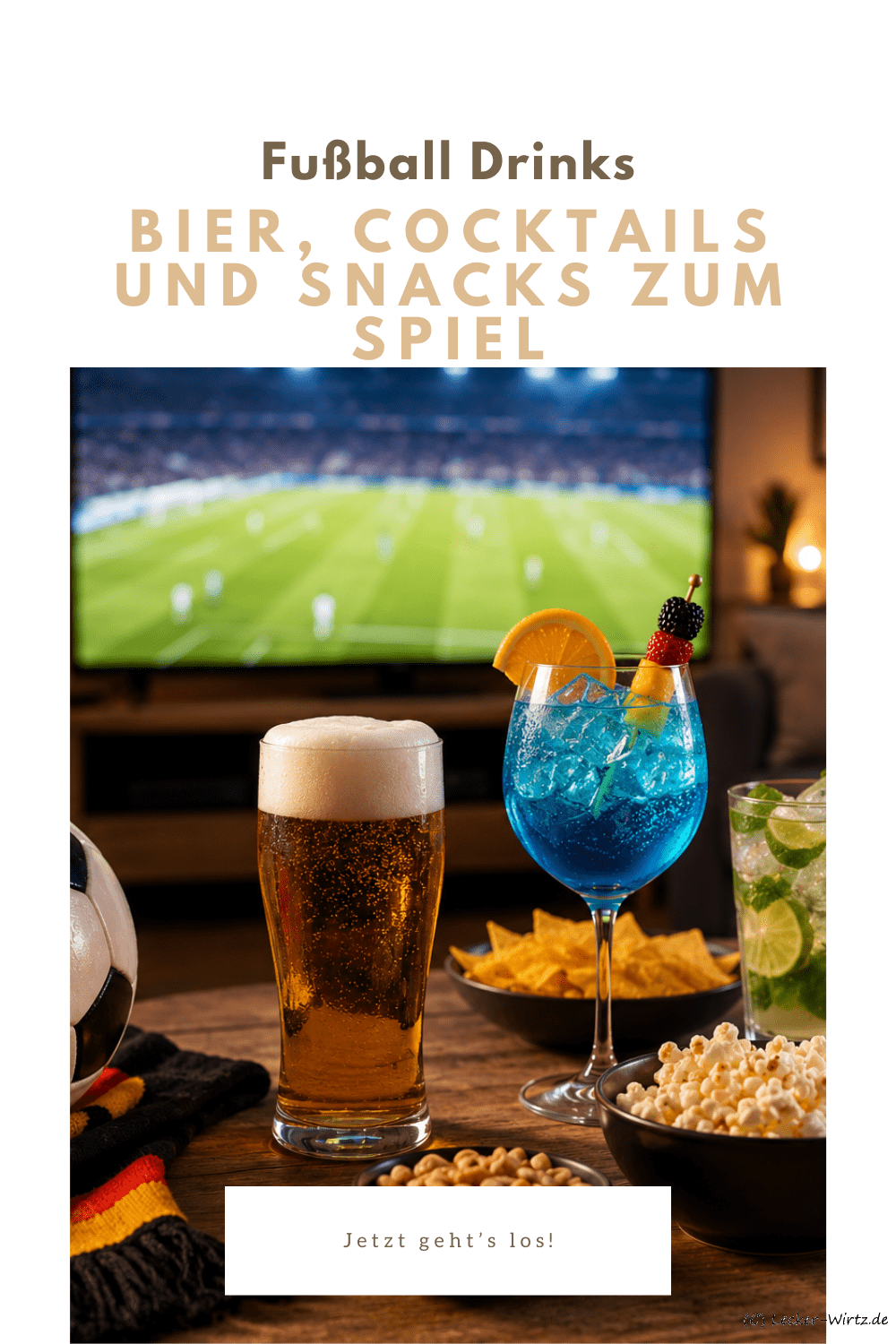 Fußball Drinks - Bier, Cocktails und Snacks zum Spiel