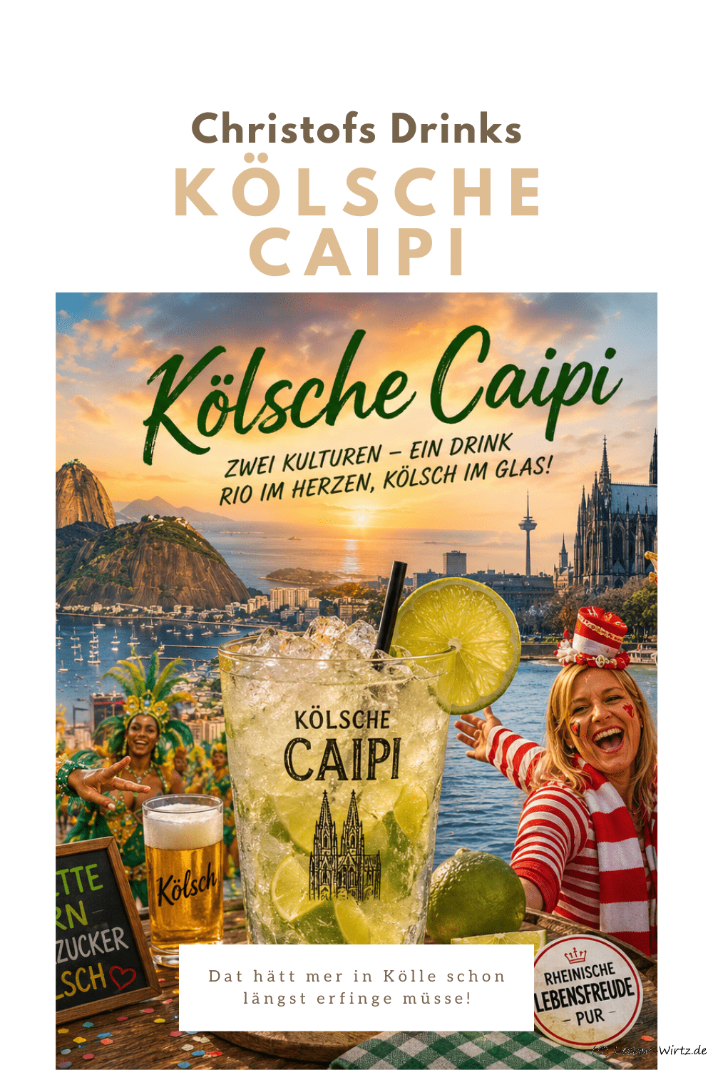 Kölsche Caipi - Dat hätt mer in Kölle schon längst erfinge müsse!
