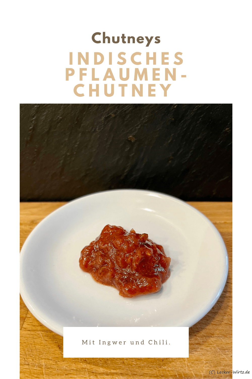 Indisches Pflaumen-Chutney mit Ingwer und Chili